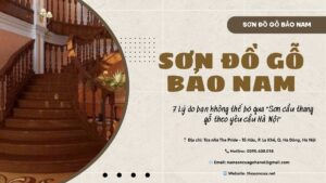 7 Lý do bạn không thể bỏ qua “Sơn cầu thang gỗ theo yêu cầu Hà Nội”